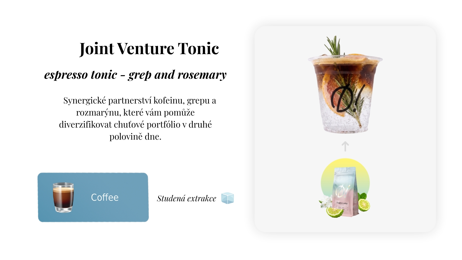 Joint Venture Tonic - espresso tonic grep a rozmarýn