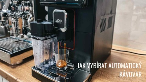 Jak vybírat automatický kávovar